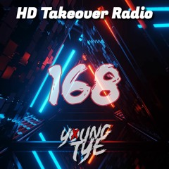 Young Tye Presents - HD Takeover Radio 168