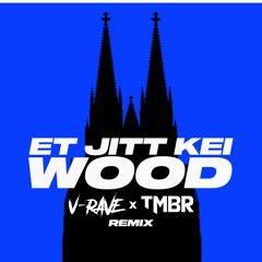 Et jitt kei Wood (TMBR & V-Rave Hardstyle Remix)