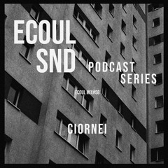 ECOUL SND Podcast Series - Ciornei