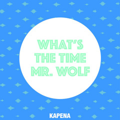 What's the Time Mr. Wolf