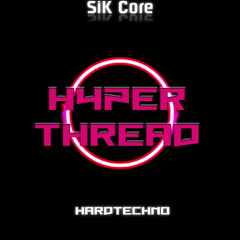SiK Core - Hyper Thread