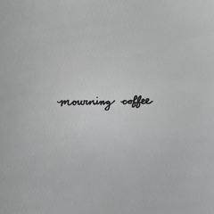 Mourning Coffee (prod. Jackpott & Kill Austin)