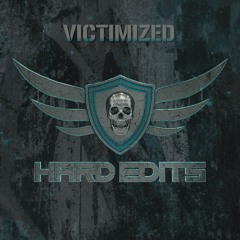 Victimized - Hard Edits Podcast (Episode 48)