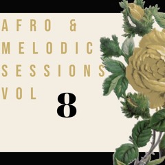 Afro & Melodic Sessions #8 | with &ME, Raffa Guido, Sasson & Soubeiran, Somma & more