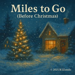 Miles to Go (Before Christmas)