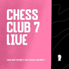 Chess Club 7 Live