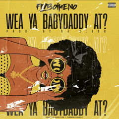 Fly Boi Keno - Where Ya Babydaddy