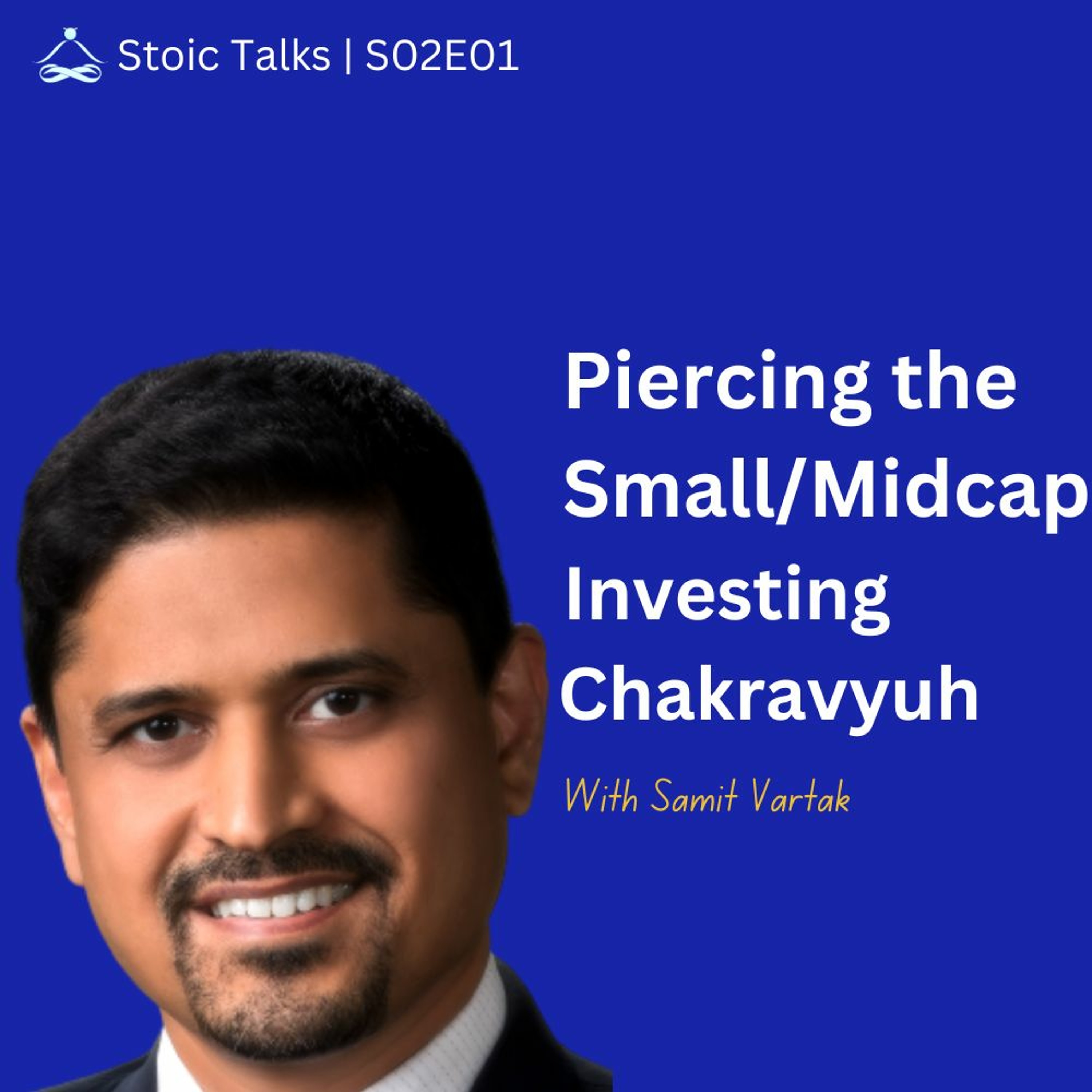 S02E01: ”Piercing the Small/Midcap Investing Chakravyuh” with Samit Vartak