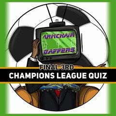 Final 3rd | UCL Quiz (Subscriber Submitted)