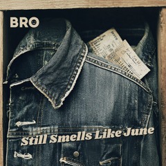 Still Smells Like June