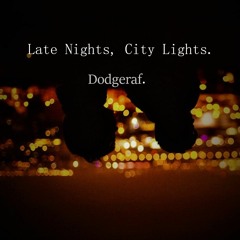 Late Night, City Lights.