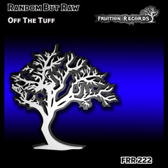 FR222-Random But Raw - Off The Tuff (Fruition Records)