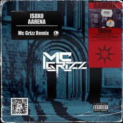 ISOxo - AARENA (Mc Grizz Remix) [House]