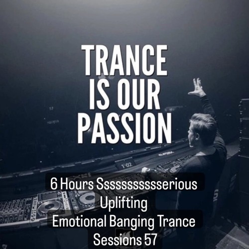 6 Hours Ssssssssssserious Uplifting Emotional Banging Trance Sessions 57