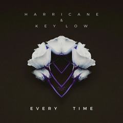 Harricane & Key Low - Every Time