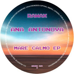 RAWAX034 - ANA ANTONOVA - MARE CALMO EP (INCL. SVEN NAILS RMX)