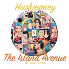 Hushmoney & The Island Avenue