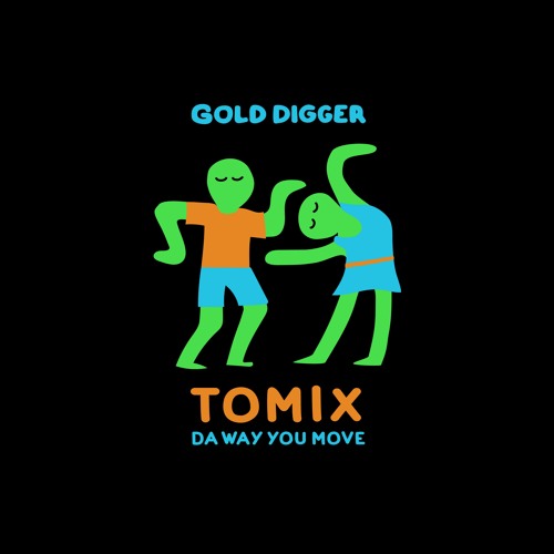 ToMix - Da Way U Move [Gold Digger]