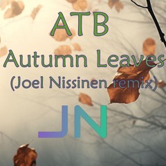 ATB - The Autumn Leaves (Joel Nissinen remix)