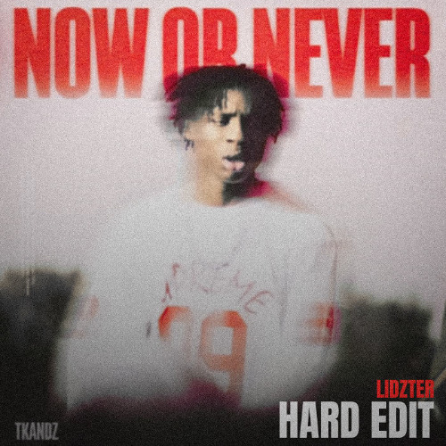 Now Or Never (Hard Edit)