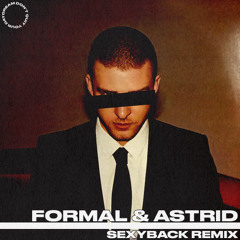 JUSTIN TIMBERLAKE - SEXYBACK (FORMAL & ASTRID REMIX)