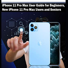 free KINDLE 📗 Mastering Your iPhone 11 Pro Max: iPhone 11 Pro Max User Guide for Beg