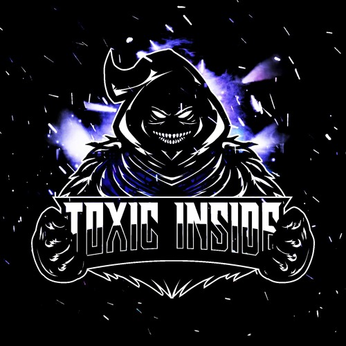 ToXic Inside - Hakkuh (EDIT)