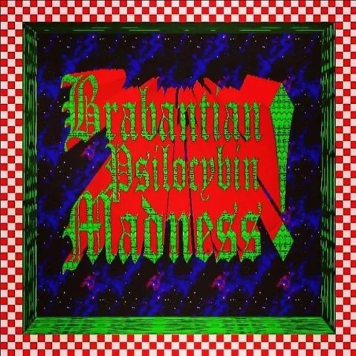 North Brabant Tänzelcorpse - Brabantian Psilocybin Madness