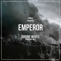 PREMIERE: Emperor - Raving Waves (Original Mix)