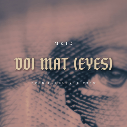 DOI MAT (EYES) - MKID ( DCOD // FREESTYLE CREW )