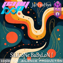 JaH YaHya - SiLiCoNe BaByLoN !