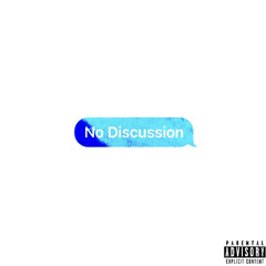 No Discussion (feat. ConfusedCash)