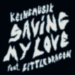 Keinemusik (&ME, Rampa, Adam Port) - Saving My Love (feat. Little Dragon)