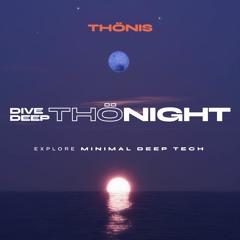 DIVE DEEP THÖNIGHT