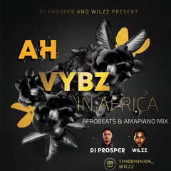 #AhVybzInAfrica Vol.1 : Best Of Afrobeats and Amapiano Mix 2022 | @Timdominion_ @Wilzz