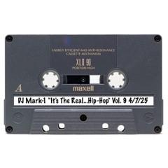 DJ Mark-1 "It's The Real...Hip-Hop" Vol. 9 4/7/25