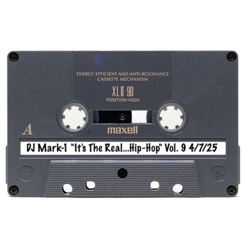 DJ Mark-1 "It's The Real...Hip-Hop" Vol. 9 4/7/25