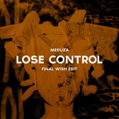 MEDUZA - Lose Control (Final Wish Festival Edit)