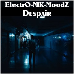 ElectrO-NIK-MoodZ - Despair