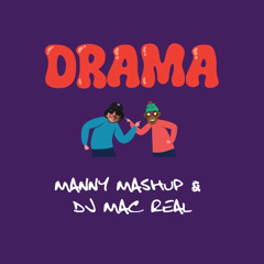 Manny Mashup X Dj Mac Real - Drama