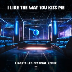 Artemas - i like the way you kiss me (Liberty Leo Festival Remix)