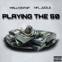 Playin The 50 (feat. Nfl Jizzle)