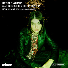 Hessle Audio feat. Ben UFO & Deep Creep - 06 March 2023