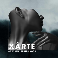 ASW Mix Series #003: XÂRTE