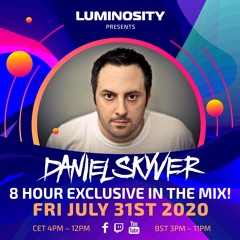 Daniel Skyver 8 Hour Set -  Luminosity Presents (Part 2)