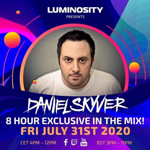 Daniel Skyver 8 Hour Set - Luminosity Presents (Part 1)