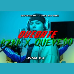 QUEDATE - QUEVEDO ❌ BZRP ❌ JVMA DJ (Music Sessions #52)