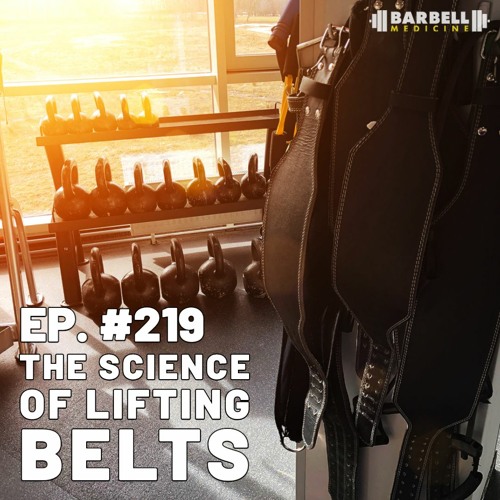 Episode #219: The Science of Lifting Belts