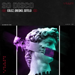 Sotelo, Edlez, Greqko - So Disco