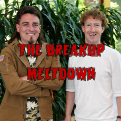 409. The Breakup Meltdown